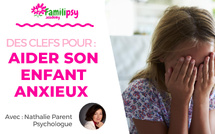 Comment aider mon enfant anxieux - WEBCONFÉRENCE
