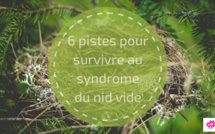 Syndrome du nid vide : 8 pistes &amp; conseils pour y survivre