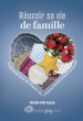 Réussir sa vie de famille